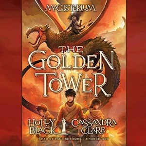 The Golden Tower: Magisterium Series, Book 5 – Holly Black, Cassandra Clare [Narrado por Paul Boehmer] [Audiolibro] [English]