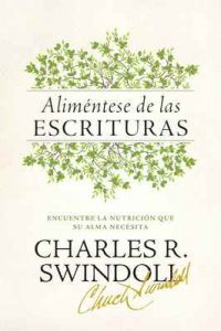 Aliméntese de las Escrituras: Encuentre la nutrición que su alma necesita – Charles R. Swindoll [ePub & Kindle]