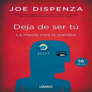 Deja de ser tú – Joel Dispenza [Narrado por Albert Cortés] [Audiolibro] [Español]