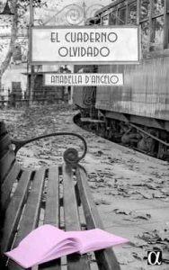 El cuaderno olvidado – Anabella D’Angelo, Asesoría Literaria Alfa [ePub & Kindle]