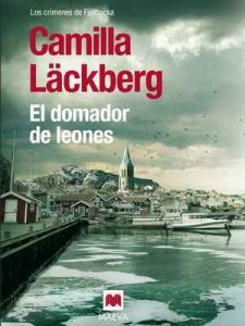 El domador de leones (Los crímenes de Fjällbacka nº 9) – Camilla Läckberg, Carmen Montes Cano [ePub & Kindle]