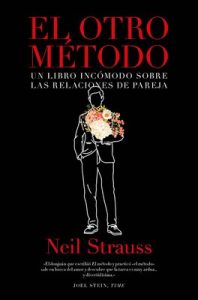 El otro método: Un libro incómodo sobre las relaciones de pareja – Neil Strauss, Beatriz Ruiz [ePub & Kindle]