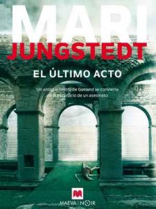El último acto (MAEVA noir) – Mari Jungstedt, Puerta Alicia Quinta [ePub & Kindle]