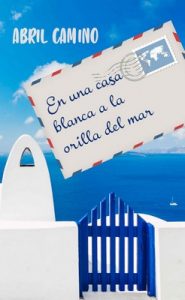 En una casa blanca a la orilla del mar – Abril Camino [ePub & Kindle]