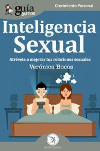 GuíaBurros Inteligencia Sexual: Atrévete a mejorar tus relaciones sexuales – Verónica Bocos [ePub & Kindle]