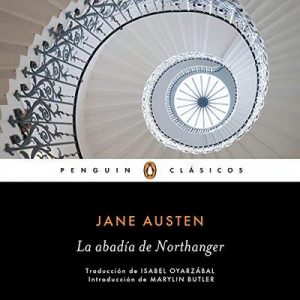 La abadía de Northanger – Jane Austen, Isabel Oyarzábal, Marilyn Butler [Narrado por  Nerea Alfonso] [Audiolibro] [Español]