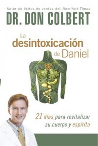 La desintoxicación de Daniel: 21 días para revitalizar su cuerpo y espíritu – Don Colbert [ePub & Kindle]