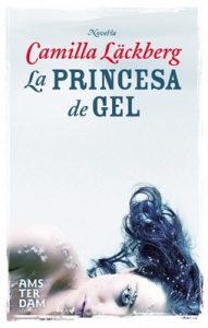 La princesa de gel (Amsterdam) – Camilla Läckberg, Meritxell Pucurull Calvo [ePub & Kindle] [Catalán]