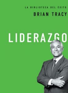 Liderazgo (La biblioteca del éxito) – Brian Tracy [ePub & Kindle]