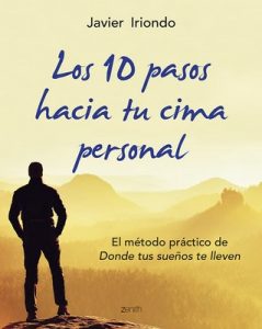 Los 10 pasos hacia tu cima personal El método práctico – Javier Iriondo [ePub & Kindle]