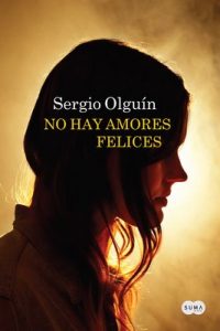 No hay amores felices (Verónica Rosenthal #3) – Sergio Olguín [ePub & Kindle]