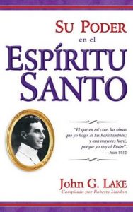 Su poder en el Espiritu Santo – John G. Lake, Roberts Liardon [ePub & Kindle]