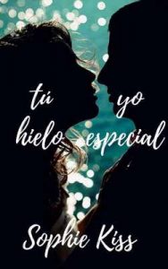 Tú Hielo, Yo Especial – Sophie Kiss [ePub & Kindle]