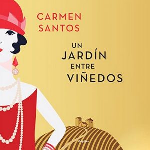 Un Jardín entre Viñedos – Carmen Santos Sacristán [Narrado por Tito Trifol] [Audiolibro] [Español]