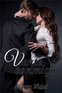 Vente conmigo – Marta Vidal [ePub & Kindle]