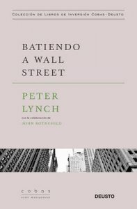 Batiendo a Wall Street: Peter Lynch con la colaboración de John Rothchild – Peter Lynch, Pablo Martínez Bernal [ePub & Kindle]