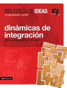 Biblioteca de ideas: Dinámicas de integración: Para refrescar tu ministerio (Especialidades Juveniles / Biblioteca de Ideas) – Youth Specialties [ePub & Kindle]