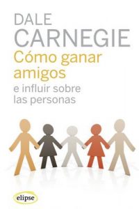 Cómo ganar amigos e influir sobre las personas (Elipse) – Dale Carnegie, Román A. Jiménez [ePub & Kindle]