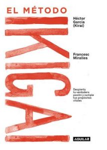 El método Ikigai: Despierta tu verdadera pasión y cumple tus propósitos vitales – Francesc Miralles, Héctor García [ePub & Kindle]