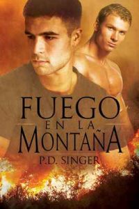 Fuego en la montaña (Las montañas nº 1) – P.D. Singer, María Ángela Cuenca Alcaraz [ePub & Kindle]
