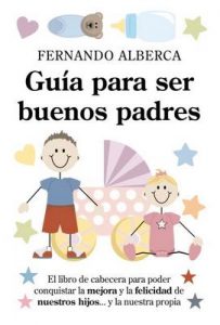 Guía para ser buenos padres (Padres educadores) – Fernando Alberca [ePub & Kindle]