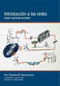 Introducción a las redes: Cómo funciona Internet – Charles Russell Severance, Mauro Toselli [ePub & Kindle]