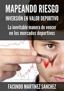 Mapeando Riesgo: Inversión en Valor Deportivo – Jesus Baeza Lafuente, Facundo Martinez Sanchez [ePub & Kindle]