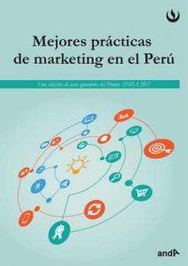 Mejores prácticas del marketing en el Perú: Una selección de casos ganadores del Premio ANDA 2017 – UPC [ePub & Kindle]