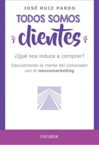 Todos somos clientes (Empresa y Gestión) – José Ruiz Pardo [ePub & Kindle]