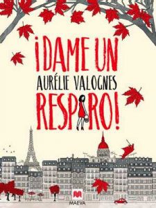 ¡Dame un respiro! (Grandes Novelas) – Aurélie Valognes, Maeva [ePub & Kindle]