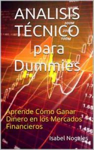 Analisis Técnico para Dummies: Aprende Cómo Ganar Dinero en los Mercados Financieros (forex al alcance de todos nº 1) – Isabel Nogales [ePub & Kindle]