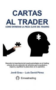 Cartas al trader: Cómo entrenar la pieza clave del trading – Luis David Pérez Pérez, Jordi Grau Martínez [ePub & Kindle]