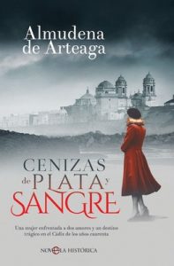 Cenizas de plata y sangre (Novela histórica) – Almudena de Arteaga [ePub & Kindle]