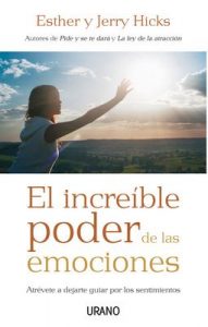 El increíble poder de las emociones (Crecimiento personal) – Jerry Hicks, Alicia Sánchez Millet [ePub & Kindle]