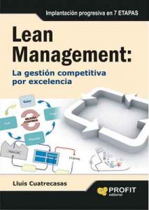 Lean Management: Lean management es la gestión competitiva por excelencia. Implantación progresiva en 7 etapas – Lluís Cuatrecasas Arbós [ePub & Kindle]
