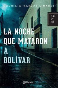 La noche que mataron a Bolívar – Mauricio Vargas [ePub & Kindle]