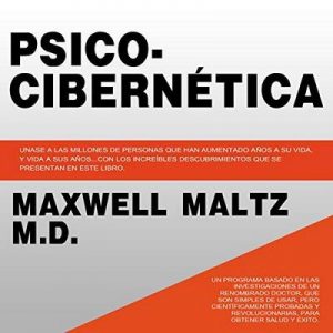 Psico Cibernetica –  Maxwell Maltz  [Narrado por Marcelo Russo] [Audiolibro] [Español]