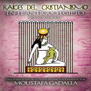 Raíces del Cristianismo del Antiguo Egipto – Moustafa Gadalla, Giro di Parole [Narrado por Gerardo Prat] [Audiolibro] [Español]