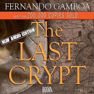 The Last Crypt – Fernando Gamboa [Narrado por Joe Lewis] [Audiolibro] [English]