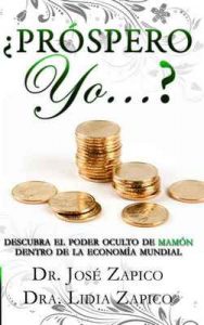 ¿Próspero Yo?…: Descubra el Poder Oculto de Mamón Dentro – Jose Zapico, Lidia Zapico [ePub & Kindle]