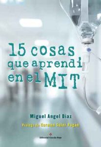 15 cosas que aprendí en el MIT: Lecciones de vida aprendidas en momentos complejos – Miguel Ángel Díaz Escoto [ePub & Kindle]