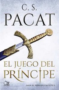 El juego del príncipe (El príncipe cautivo nº 2) – C. S. Pacat, Eva García [ePub & Kindle]