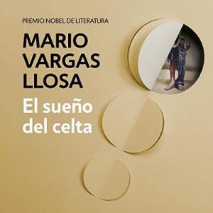 El sueño del celta – Mario Vargas Llosa [Narrado por Fernando Solís] [Audiolibro] [Español]