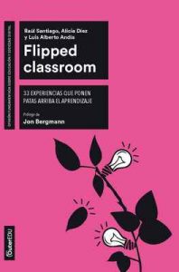 Flipped Classroom. 33 experiencias que ponen patas arriba el aprendizaje (Outer Edu) – Raúl Santiago, Alicia Díez [ePub & Kindle]