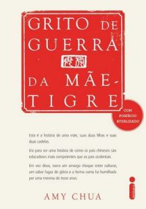 Grito de guerra da mãe-tigre – Amy Chua [ePub & Kindle] [Portuguese]
