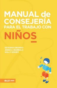 Manual de Consejería para el trabajo con Niños (Consejeria) – Esteban Obando, Jessica Ibarbalz [ePub & Kindle]