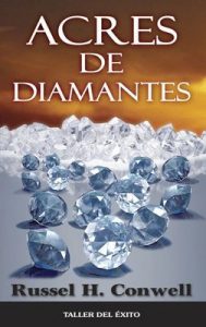 Acres de Diamantes – Russel H. Conwell, Taller del Exito [ePub & Kindle]