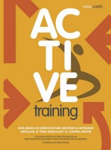 Active Training: Guía básica de ejercicios para mejorar la movilidad articular, el tono muscular y el control motor – Rafael Llabrés Torrente [ePub & Kindle]