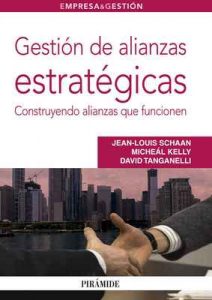 Gestión de alianzas estratégicas (Empresa y Gestión) – Jean-Louis Schaan, Micheál Kelly, David Tanganelli [Kindle & PDF]