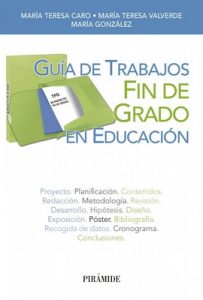 Guía de Trabajos Fin de Grado en Educación (Libro Práctico) [1st Edition] – María Teresa Caro, María Teresa Valverde, María González [Kindle & PDF]